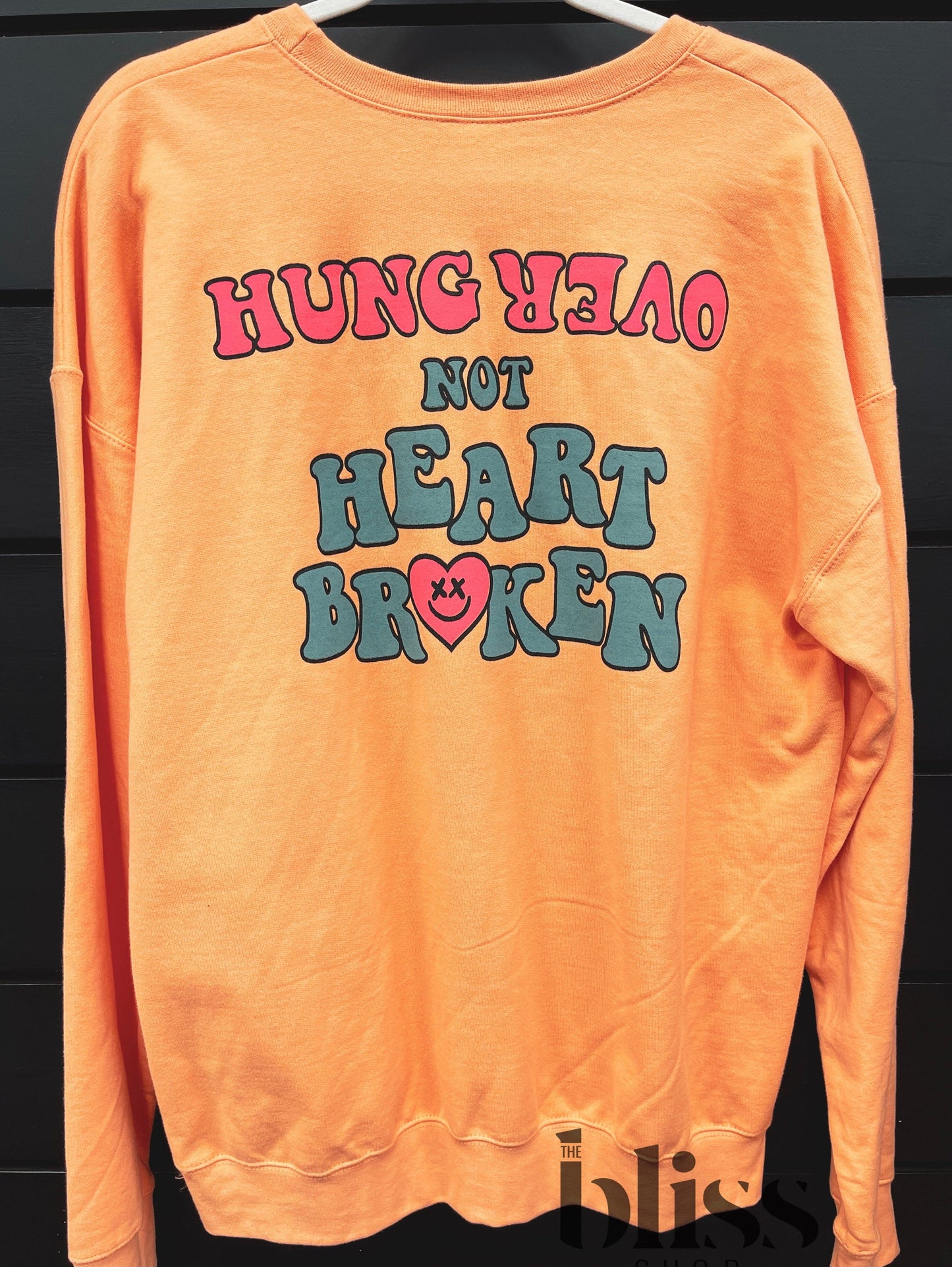 Hungover Not Heartbroken Sweatshirt